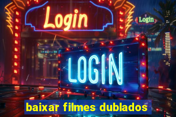 baixar filmes dublados